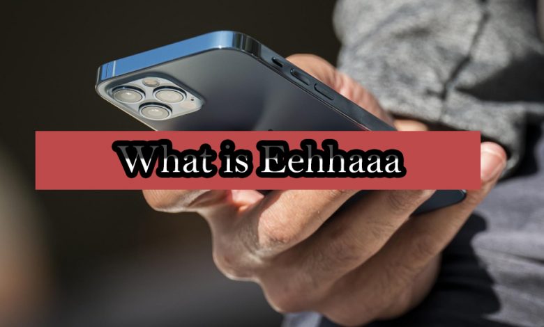what is eehhaaa