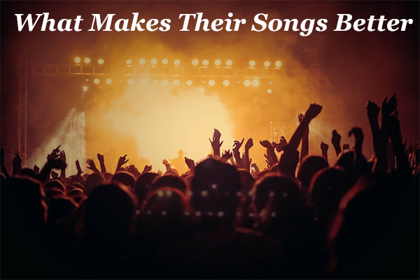 What Makes Their Songs Better